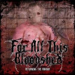 For All This Bloodshed : Returning the Favour